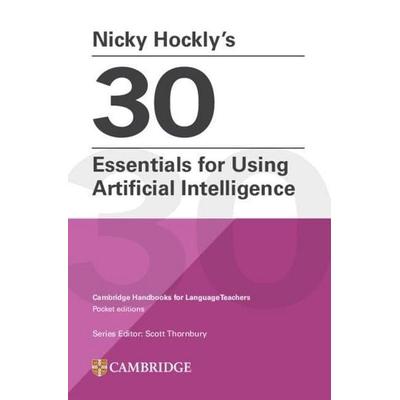 Nicky Hockly's 30 Essentials for Using Artificial Intelligence Paperback, Taschenbuch von Nicky Hockly, Cambridge Academic, 978-1-00-980452-3