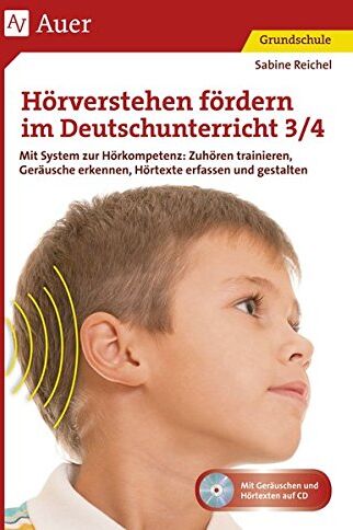 Sabine Reichel - Hörverstehen fördern im Deutschunterricht 3-4: Mit System zur Hörkompetenz: Zuhören trainieren, G eräusche erkennen, Hörtexte erfassen und gestalten (3. und 4. Klasse) - Preis vom 13.10.2026 19:28:25 h