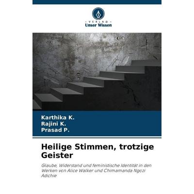Heilige Stimmen, trotzige Geister, Taschenbuch von Karthika K.,Rajini K.,Prasad P., BoD - Books on Demand, 978-620-9-39494-2