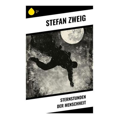 Sternstunden der Menschheit, Taschenbuch von Stefan Zweig, Sharp Ink, 978-80-283-5022-2
