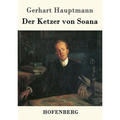 Der Ketzer von Soana, Taschenbuch von Gerhart Hauptmann, Hofenberg, 978-3-8430-9933-2
