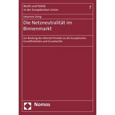 Die Netzneutralität im Binnenmarkt, Taschenbuch von Johannes Osing, Nomos, 978-3-8487-4201-1