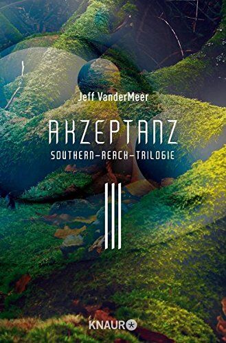 Jeff VanderMeer - Akzeptanz #3 Southern-Reach-Trilogie: Roman - Preis vom 13.10.2026 11:25:28 h