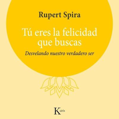 Tú eres la felicidad que buscas - Rupert Spira, Audio, 9788411211598