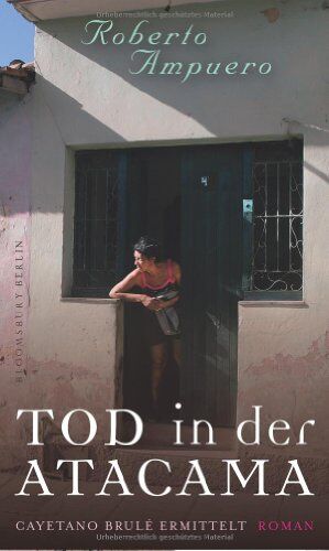 Roberto Ampuero - Tod in der Atacama: Cayetano Brulé ermittelt - Preis vom 30.09.2026 09:01:18 h