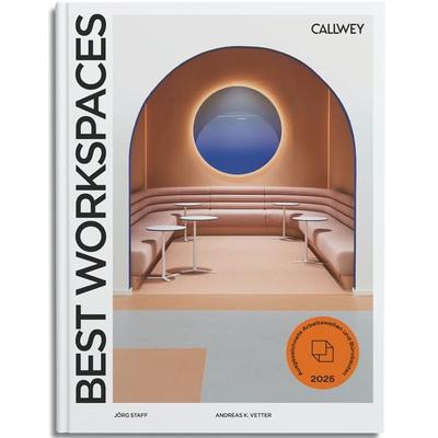 Best Workspaces 2025, Gebundene Ausgabe von Joerg Staff,Andreas K. Vetter, Callwey, 978-3-7667-2774-9