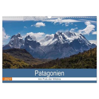 Patagonien - Am Puls der Wildnis (Wandkalender 2027 DIN A3 quer), CALVENDO Monatskalender