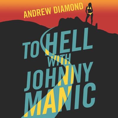 To Hell with Johnny Manic - Andrew Diamond, Audio, 9781949278613