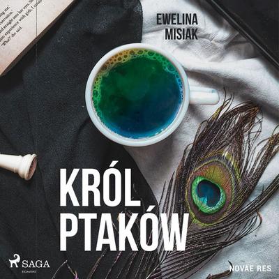 Król ptaków - Ewelina Misiak, Audio, 9788728486672