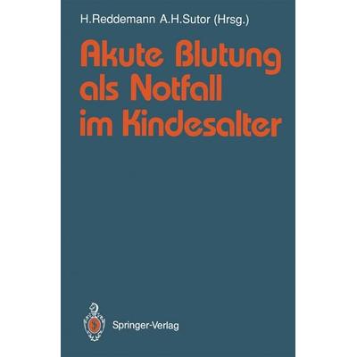 Akute Blutung als Notfall im Kindesalter, Taschenbuch von , Springer Berlin, 978-3-540-53838-7