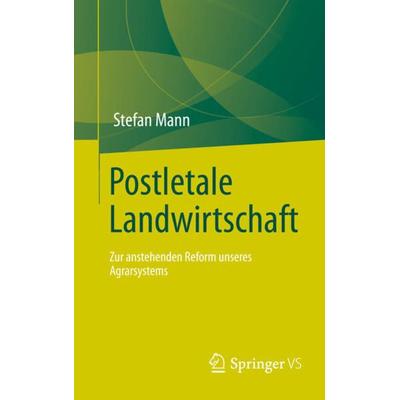 Postletale Landwirtschaft, Taschenbuch von Stefan Mann, Springer Fachmedien Wiesbaden GmbH, 978-3-658-37966-7