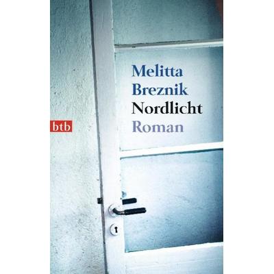 Nordlicht, Taschenbuch von Melitta Breznik, btb, 978-3-442-74140-3