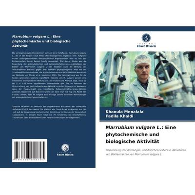 Marrubium vulgare L.: Eine phytochemische und biologische Aktivität, Taschenbuch von Khaoula Menaiaia,Fadila Khaldi, BoD - Books on Demand,
