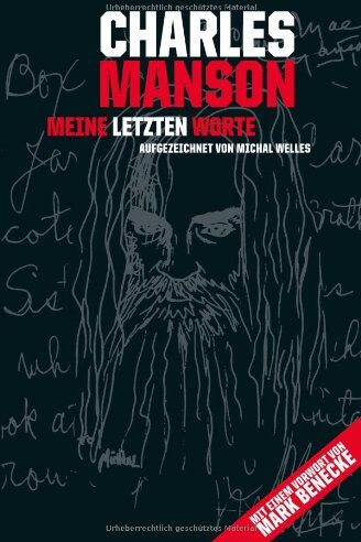 Michal Welles - Charles Manson - Meine letzten Worte: Grausame Innenansichten: Ausgezeichnet von Michal Welles - Preis vom 30.09.2026 09:01:18 h