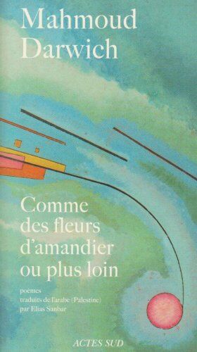 Mahmoud Darwich - Comme des fleurs d'amandier ou plus loin : poèmes - Preis vom 12.10.2026 11:37:12 h