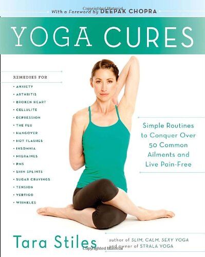 Tara Stiles - Yoga Cures: Simple Routines to Conquer More Than 50 Common Ailments and Live Pain-Free - Preis vom 30.09.2026 09:01:18 h