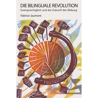 Die Bilinguale Revolution, Taschenbuch von Fabrice Jaumont, Calec, 978-1-947626-20-1