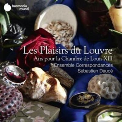 Les Plaisirs du Louvre,Airs pour la Chambre de Lo - Sbastien Dauc Ensemble Correspondances, CD