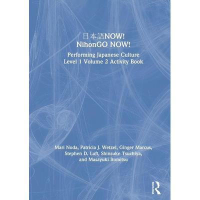 ¿¿¿NOW! NihonGO NOW!, Taschenbuch von Mari Noda,Patricia J. Wetzel,Ginger Marcus, Taylor and Francis, 978-0-367-48349-4