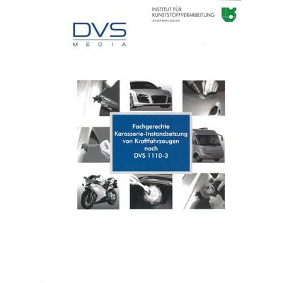 Fachgerechte Karosserie-Instandsetzung an Kraftfahrzeugen nach DVS 1110-3, Gebundene Ausgabe von , DVS Media, 978-3-87155-566-4