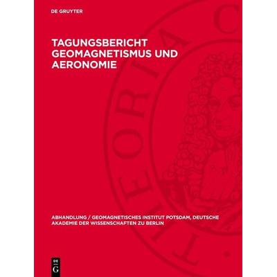 Tagungsbericht Geomagnetismus und Aeronomie, Gebundene Ausgabe von , De Gruyter, 978-3-11-271054-8