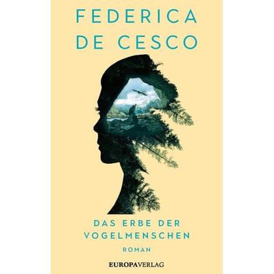 Das Erbe der Vogelmenschen, Gebundene Ausgabe von Federica de Cesco, Europa Verlage, 978-3-95890-192-6