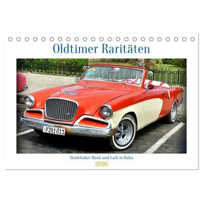 Oldtimer Raritäten - Studebaker Hawk und Lark in Kuba (Tischkalender 2026 DIN A5 quer), CALVENDO Monatskalender