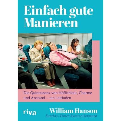 Einfach gute Manieren, Gebundene Ausgabe von William Hanson, Riva, 978-3-7423-2929-5