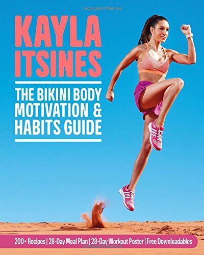 Kayla Itsines - The Bikini Body Motivation and Habits Guide - Preis vom 11.10.2026 03:10:56 h