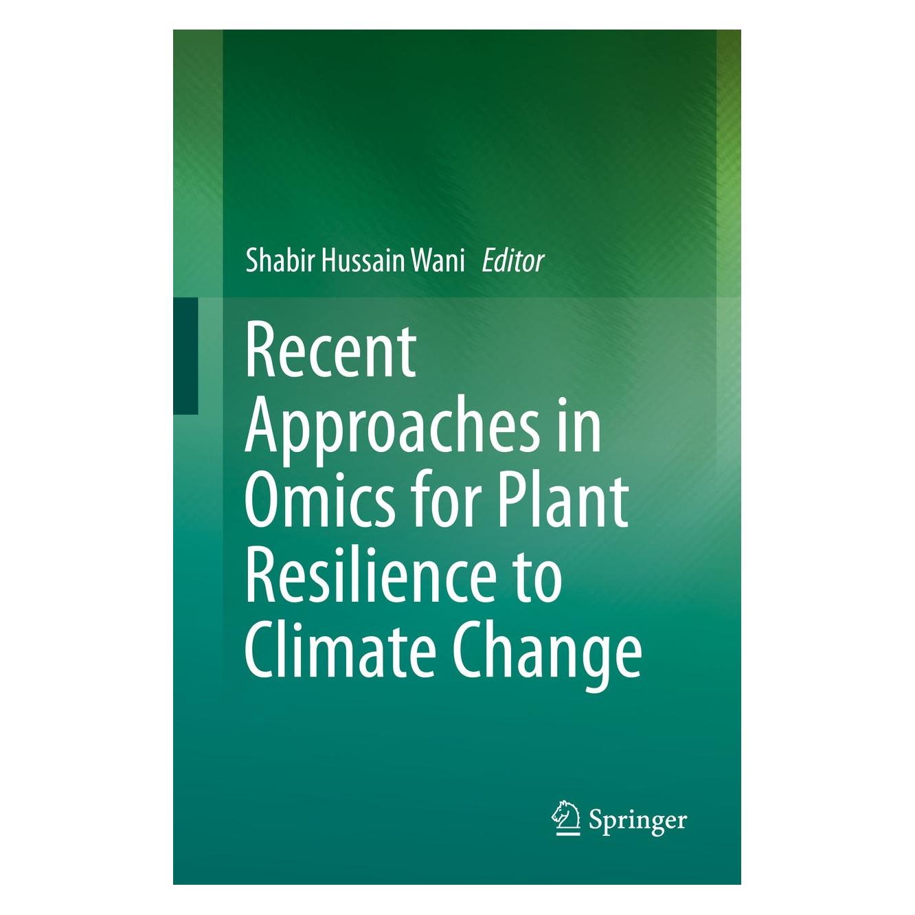 Springer Recent Approaches in Omics for Plant Resilience to Climate Change (Englisch, Hardcover, Shabir Hussain Wani) (9783030216863)