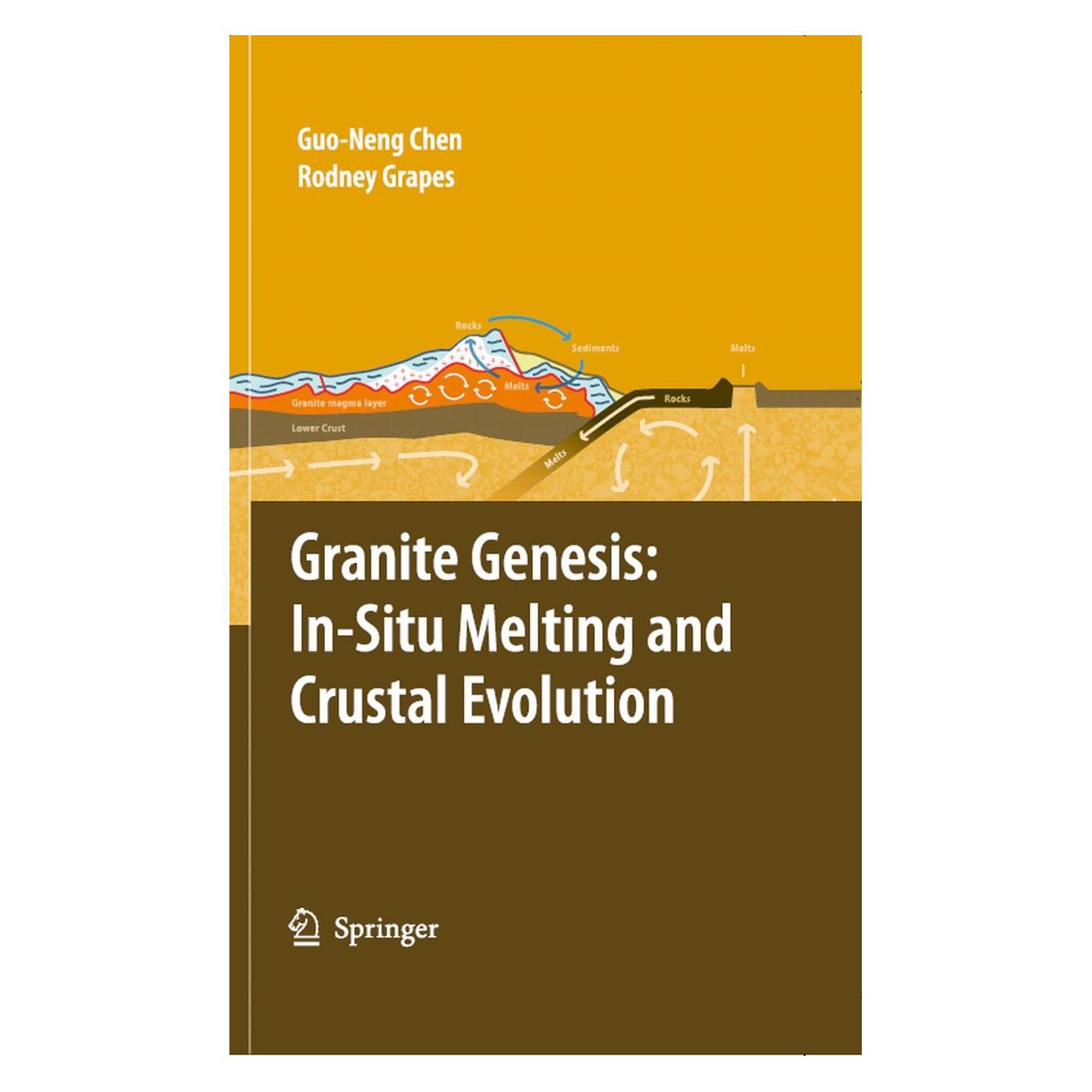 Springer Granite Genesis: In-Situ Melting and Crustal Evolution (Englisch, Hardcover, Guo-Neng Chen, Rodney Grapes) (9781402058905)