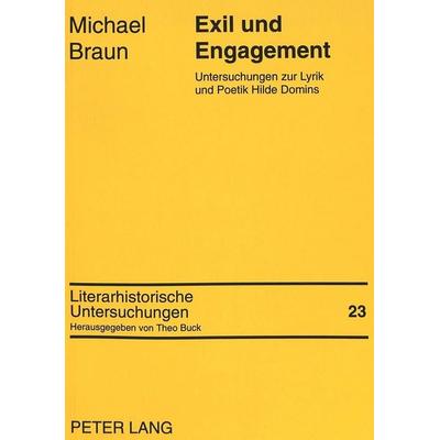 Exil und Engagement, Taschenbuch von Michael Braun, Peter Lang GmbH, Internationaler Verlag der Wissenschaften, 978-3-631-47065-7