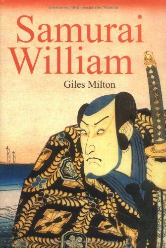 Giles Milton - Samurai William: Ein englischer Navigator im Dienste des Shogun - Preis vom 11.10.2026 03:10:56 h
