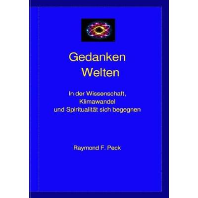 Gedanken, Taschenbuch von Raymond Peck, Epubli, 978-3-7529-6245-1