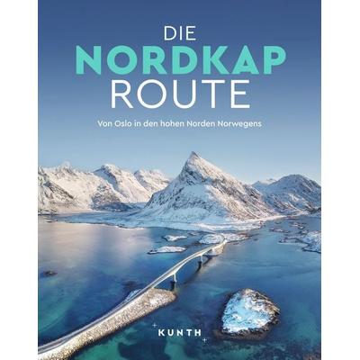 KUNTH Bildband Die Nordkaproute, Gebundene Ausgabe von Andrea Lammert,Katinka Holupirek,Michaela Jancauskas,Laura Joppien,Andrea Rudolf, Kunth Verlag,