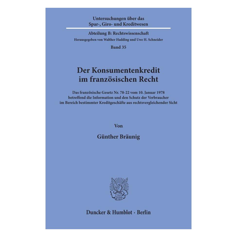 Duncker & Humblot Der Konsumentenkredit im französischen Recht. (Deutsch, Softcover, Günther Bräunig) (55342999)