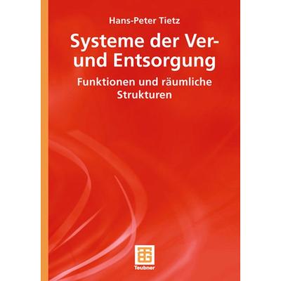 Systeme der Ver- und Entsorgung, Taschenbuch von Hans-Peter Tietz, Vieweg & Teubner, 978-3-519-00497-4