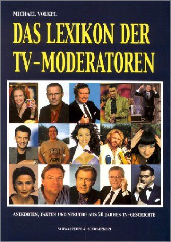 Michael Völkel - Das Lexikon der TV-Moderatoren. Anekdoten, Fakten und Sprüche aus 50 Jahren TV-Geschichte - Preis vom 11.10.2026 03:10:56 h