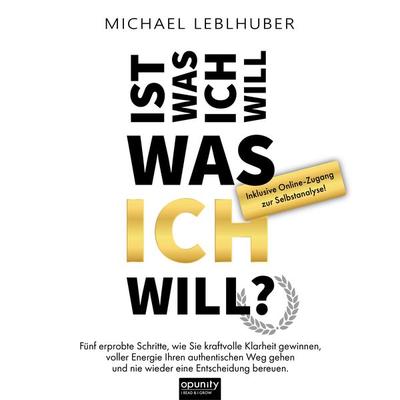 Ist was ich will - was ICH will? - Michael Leblhuber, Audio, 9783987471254