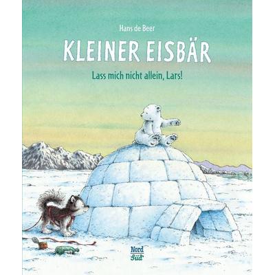 Kleiner Eisbär – Lass mich nicht allein, Lars!, Gebundene Ausgabe von Hans de Beer, NordSüd Verlag, 978-3-314-10704-7