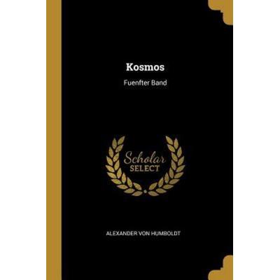 Kosmos: Fuenfter Band, Taschenbuch von Alexander Humboldt, Creative Media Partners, LLC, 978-0-341-12069-8