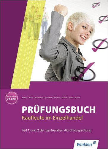 Margit Bentin - Prüfungsbuch Kaufleute im Einzelhandel: Teil 1 und 2 der gestreckten Abschlussprüfung: Prüfungsbuch, 1. Auflage, 2012 - Preis vom 13.10.2026 11:25:28 h