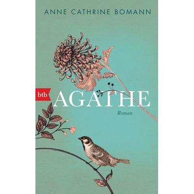 Agathe, Taschenbuch von Anne Cathrine Bomann, btb, 978-3-442-71955-6