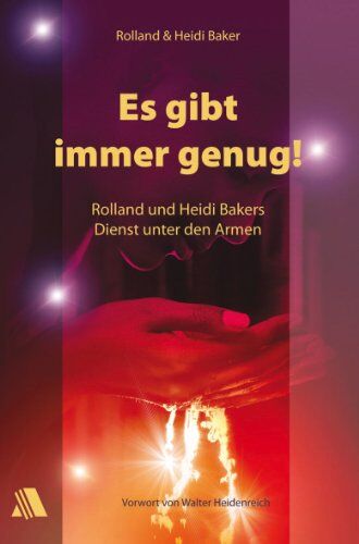 Rolland Baker - Es gibt immer genug. Rolland und Heidi Bakers Dienst unter den Armen - Preis vom 17.10.2026 19:25:27 h