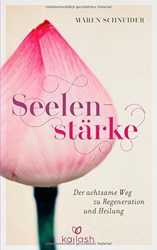 Maren Schneider - Seelenstärke: Der achtsame Weg zu Regeneration und Heilung - Preis vom 10.10.2026 11:48:34 h