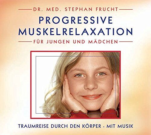 Stephan Frucht - Progressive Muskelrelaxation für Jungen und Mädchen - Preis vom 11.10.2026 03:10:56 h