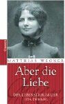 Matthias Wegner - Aber die Liebe: Der Lebenstraum der Ida Dehmel - Preis vom 11.10.2026 03:10:56 h