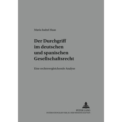 Der Durchgriff im deutschen und spanischen Gesellschaftsrecht, Taschenbuch von Maria Isabel Haas, Peter Lang GmbH, Internationaler Verlag der