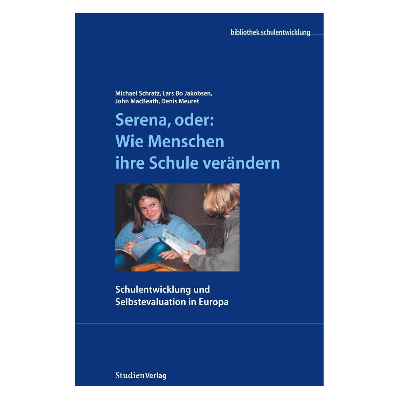 Studienverlag Serena, oder Wie Menschen ihre Schule verändern (Deutsch, Softcover, Denis Meuret, John Macbeath, John u a MacBeath, Lars Bo Jakobsen, Michael Schratz) (55187590)