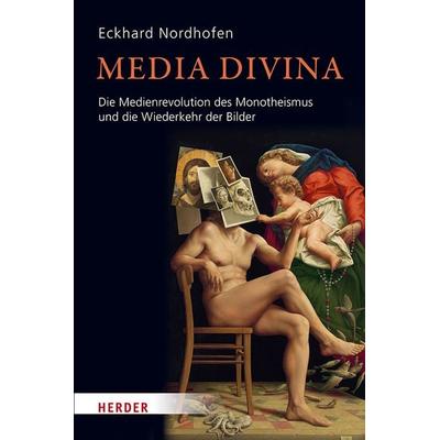 Media divina, Gebundene Ausgabe von Eckhard Nordhofen, Herder, 978-3-451-39746-2